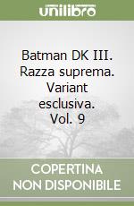 Batman DK III. Razza suprema. Variant esclusiva. Vol. 9 libro