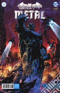 Preludio a Metal. Batman. Il cavaliere oscuro. Vol. 11 libro