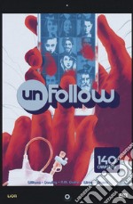 Unfollow. Vol. 1: 140 caratteri libro