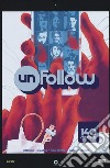 Unfollow. Vol. 1: 140 caratteri libro di Williams Rob