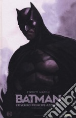 L'oscuro principe azzurro. Batman. Vol. 1 libro