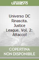 Universo DC Rinascita. Justice League. Vol. 2: Attacco! libro