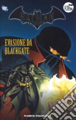 Batman. La leggenda. Vol. 22: Evasione da Blackgate libro