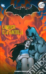 Batman. Il cavaliere oscuro. Vol. 30: La morte e la fanciulla libro