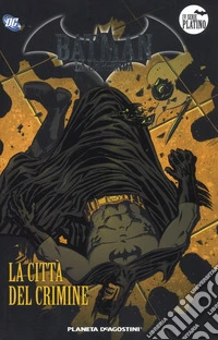 Batman. La leggenda. Vol. 31: La città del crimine libro