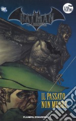 Batman. La leggenda. Vol. 32: Il passato non muore libro