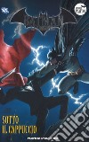 Batman. La leggenda. Vol. 34: Sotto il cappuccio libro