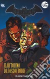 Batman. La leggenda. Vol. 35: Il ritorno di Jason Todd libro