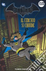 Batman. La leggenda. Vol. 4: Il cerchio si chiude libro