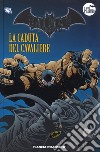 Batman. La leggenda. Vol. 52: La caduta del cavaliere libro