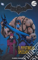 Batman. La leggenda. Vol. 53: Il pipistrello spezzato libro