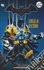 Batman. La leggenda. Vol. 54: Angelo oscuro libro