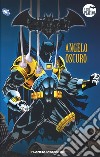 Batman. La leggenda. Vol. 54: Angelo oscuro libro