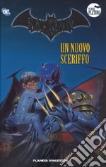 Batman. La leggenda. Vol. 56: Un nuovo sceriffo libro