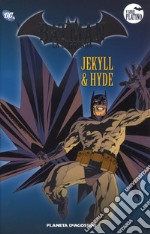 Batman. La leggenda. Vol. 69: Jekyll & Hyde libro