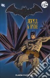 Batman. La leggenda. Vol. 69: Jekyll & Hyde libro