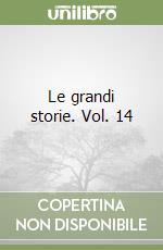 Le grandi storie. Vol. 14