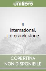 JL international. Le grandi storie libro