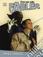 C'era una volta. Fables. Vol. 6: Cappuccetto Rosso libro