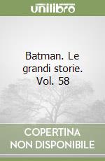 Batman. Le grandi storie. Vol. 58 libro