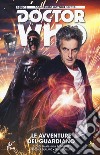 Doctor Who. Dodicesimo dottore special. Le avventure del guardiano libro di Mann George