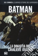 La dinastia del cavaliere oscuro. Batman