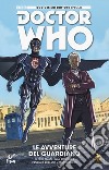 Doctor Who. Dodicesimo dottore special. Le avventure del guardiano. Variant Comicon libro di Mann George