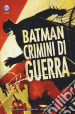 Crimini di guerra. Batman libro