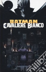 Batman. Cavaliere bianco. Ediz. deluxe libro