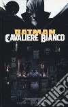 Batman. Cavaliere bianco. Ediz. deluxe libro