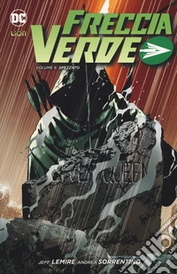 Freccia verde. Vol. 6: Spezzato