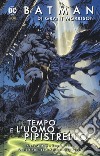 Batman. Vol. 4: Il tempo e l'uomo pipistrello libro