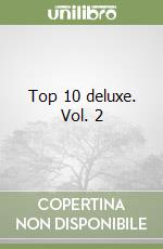 Top 10 deluxe. Vol. 2 libro