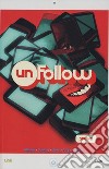 Unfollow. Vol. 3: Spegni libro di Williams Rob