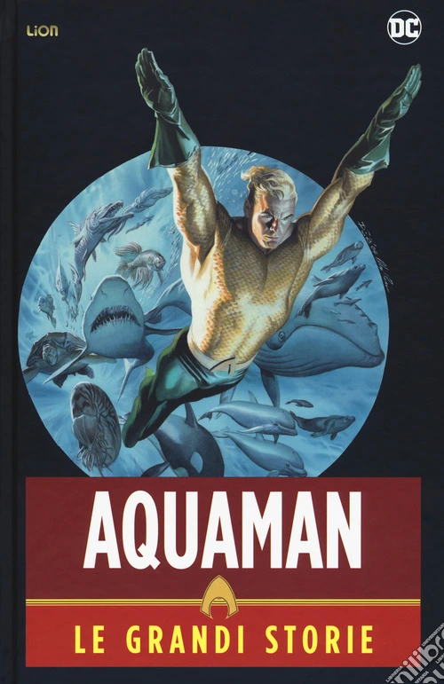 Aquaman. Le grandi storie