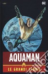 Aquaman. Le grandi storie libro