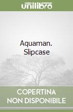 Aquaman. Slipcase