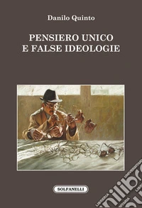 Pensiero unico e false ideologie