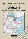 Somalia. Passione italiana nel Corno d'Africa libro