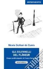 Gli zolfanelli del flâneur. Cinque profili empatici di Franco Ferrarotti libro