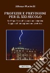 Profezie e previsioni per il XXI secolo. Dal Papa Nero all'espansione islamica libro