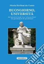 Buongiorno, università. Dal «giornale di bordo» d'un «referente d'Area». Un questionario di questionari libro