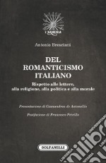 Del romanticismo italiano. Rispetto alle lettere, alla religione, alla politica e alla morale