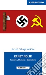 Ernst Nolte. Fascismo, nazismo e comunismo libro