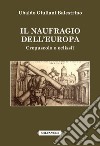 Il naufragio dell'Europa. Crepuscolo o eclissi? libro di Giuliani Balestrino Ubaldo