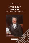 L'«altro» Goethe. Gnosi, esoterismo, massoneria libro di Mariani Paolo