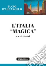 L'Italia «magica» e altri classici libro