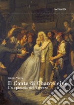 Il Conte di Chanteleine. Un episodio del Terrore libro