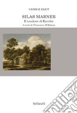 Silas Marner. Il tessitore di Raveloe libro