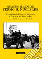 Quando il Molise fermò il nucleare. Quarant'anni di lotte per l'ambiente a Termoli e nel Basso Molise